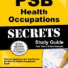 PSB Health Occupations Secrets Study Guide: Practice Questions and Test Review for the PSB Health Occupations Exam