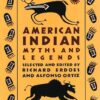 AMERICAN INDIAN MYTHS AND LEGENDS (Pantheon Fairy Tale and Folklore Library)