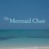 The Mermaid Chair