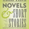 Crafting Novels & Short Stories: The Complete Guide to Writing Great Fiction