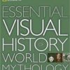 National Geographic Essential Visual History of World Mythology