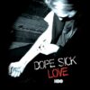 Dope Sick Love