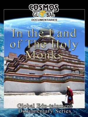 Cosmos Global Documentaries IN THE LAND OF THE HOLY MONKS - Tibet