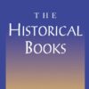 The Historical Books: Interpreting Biblical Texts Series