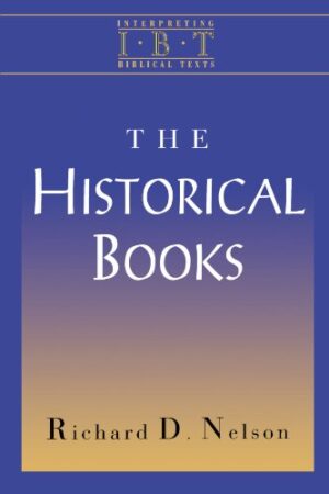 The Historical Books: Interpreting Biblical Texts Series