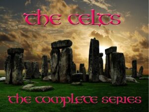 The Celts –  …In the Beginning