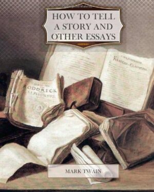 How to Tell a Story And Other Essays