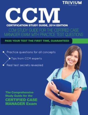 CCM Certification Study Guide, 2014 Edition: CCM Study Guide for the Certified Case Manager Exam with Practice Test Questions
