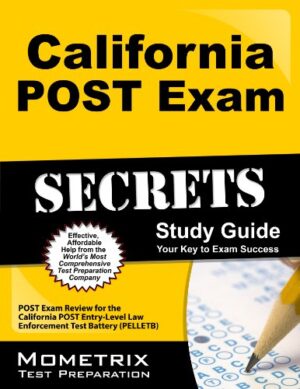 California POST Exam Secrets Study Guide: POST Exam Review for the California POST Entry-Level Law Enforcement Test Battery (PELLETB) (Mometrix Secrets Study Guides)