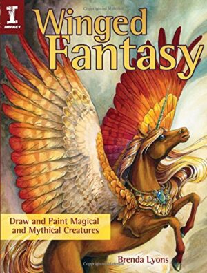 Winged Fantasy: Draw and Paint Magical and Mythical Creatures
