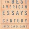 The Best American Essays of the Century (The Best American Series)