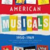 American Musicals: The Complete Books and Lyrics of Eight Broadway Classics, 1950-1969 (Library of America)