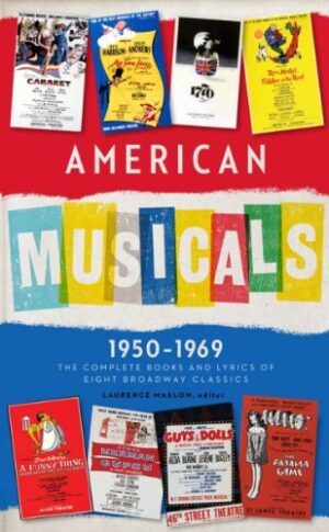 American Musicals: The Complete Books and Lyrics of Eight Broadway Classics, 1950-1969 (Library of America)
