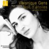 Véronique Gens – Nuit d’étoiles (Mélodies française)