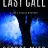 The Last Call: A Bill Travis Mystery
