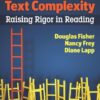 Text Complexity: Raising Rigor in Reading
