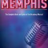 Memphis: The Complete Book and Lyrics of the Broadway Musical The Applause Libretto Library