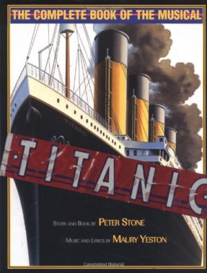 Titanic: The Complete Book of the Musical