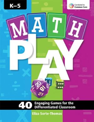 Math Play 40 Engaging Games for the Differentiated Classroom