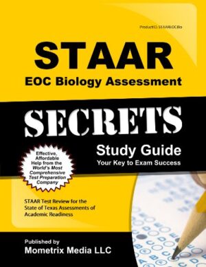 STAAR EOC Biology Assessment Secrets Study Guide: STAAR Test Review for the State of Texas Assessments of Academic Readiness (Mometrix Secrets Study Guides)