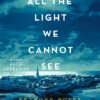 All the Light We Cannot See: A Novel