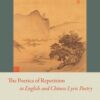 The Poetics of Repetition in English and Chinese Lyric Poetry