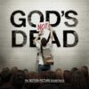 God’s Not Dead – The Motion Picture Soundtrack