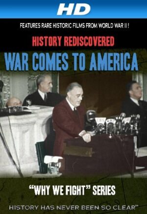 History Rediscovered: War Comes to America [HD]