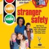 The Safe Side – Stranger Safety: Hot Tips To Keep Cool Kids Safe With People They Don’t Know And Kinda Know