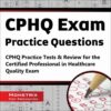 CPHQ Exam Practice Questions: CPHQ Practice Tests & Review for the Certified Professional in Healthcare Quality Exam