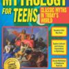 Mythology for Teens: Classic Myths for Today’s World