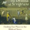Drama of Scripture, The: Finding Our Place in the Biblical Story
