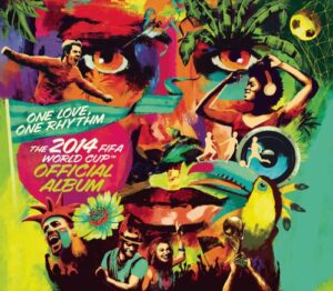 One Love, One Rhythm – The Official 2014 FIFA World Cup Album (Deluxe Edition)