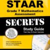 STAAR Grade 7 Mathematics Assessment Secrets Study Guide: STAAR Test Review for the State of Texas Assessments of Academic Readiness (Mometrix Secrets Study Guides)