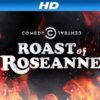 The Comedy Central Roast of Roseanne [HD]