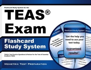 Flashcard Study System for the TEAS® Exam: TEAS® Test Practice Questions & Review for the Test of Essential Academic Skills (Cards)