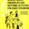 Musical Games, Fingerplays, and Rhythmic Activities for Early Childhood