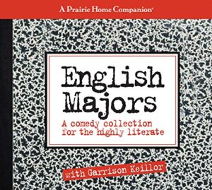 English Majors: A Comedy Collection for the Highly Literate (Prairie Home Companion)