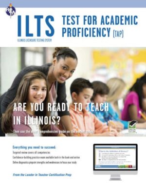 ILTS Test of Academic Proficiency (TAP) Book + Online (ILTS Teacher Certification Test Prep)
