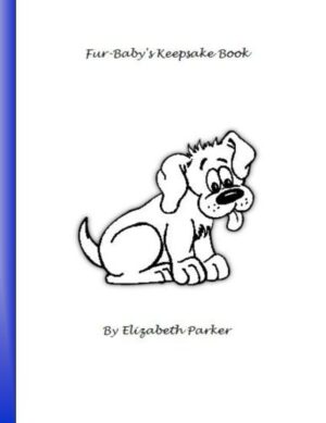 Fur Baby's Keepsake Book (Dog, Blue Text ): A Fill-In-The-Blank Keepsake for your Dog