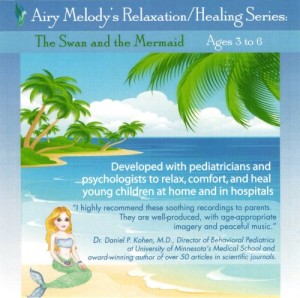 The Swan and The Mermaid (AGES 3:6) children relaxation CD created with doctors as a healing/bedtime CD for homes & hospitals. Guided imagery for anxiety, insomnia, asthma, surgery, ADD, OCD, PTSD, cancer, autism, night terrors.. PREVIEW at airy-melody.c