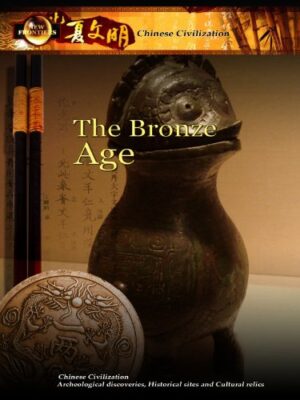 New Frontiers Chinese Civilization The Bronze Age