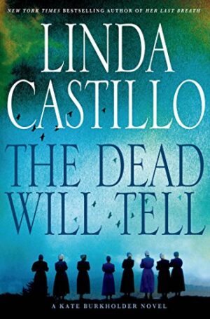 The Dead Will Tell: A Kate Burkholder Novel