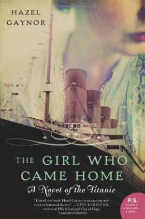 The Girl Who Came Home: A Novel of the Titanic (P.S.)