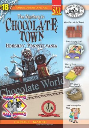 The Mystery in Chocolate Town: Hershey Pennsylvania (Real Kids, Real Places)