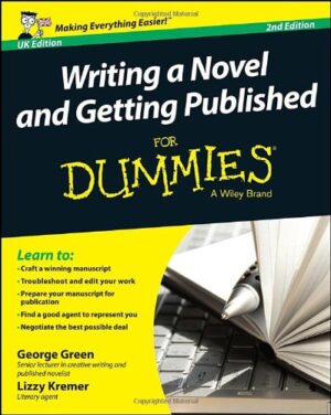 Writing a Novel and Getting Published For Dummies (For Dummies (Language & Literature))