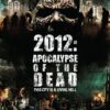 2012: Apocolypse of the Dead