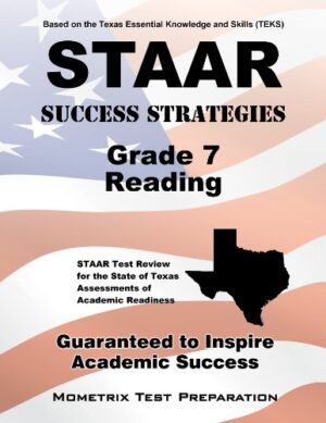 STAAR Success Strategies Grade 7 Reading Study Guide: STAAR Test Review for the State of Texas Assessments of Academic Readiness