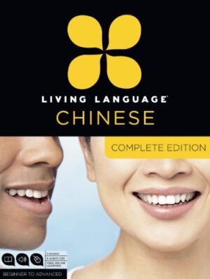 Living Language Chinese, Complete Edition: Beginner through advanced course, including 3 coursebooks, 9 audio CDs, Chinese character guide, and free online learning