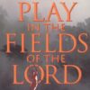 At Play in the Fields of the Lord